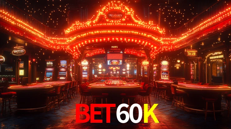 Explore as vantagens do BET60K: serviço profissional e confiabilidade
